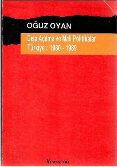 Dışa Açılma Ve Mali Politikalar Türkiye 1980 - 1989 - Oğuz Oyan