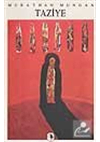 Taziye / Murathan Mungan