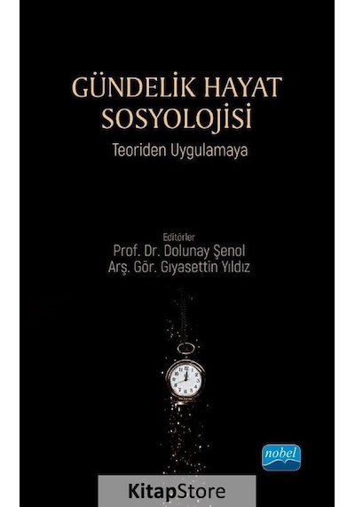 Gündelik Hayat Sosyolojisi  - Teoriden Uygulamaya - Nobel Akademik Yayıncılık