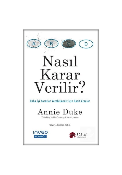 Nasıl Karar Verilir? - Annie Duke - Scala Yayıncılık