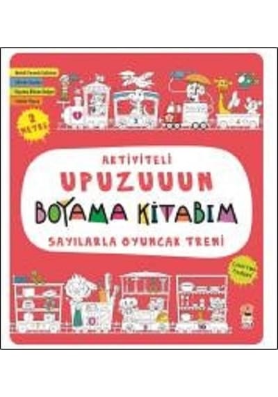 Sayılarla Oyuncak Treni-Aktiviteli Upuzuuun Boyama Kitabım - Asiye Aslı Aslaner - Sincap Kitap