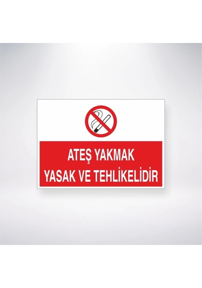 Ateş Yakmak Yasak Ve Tehlikelidir Sticker 20x28 Cm