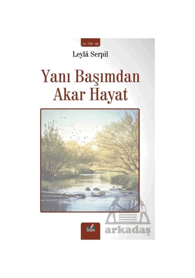 Yanı Başımdan Akar Hayat Ciltli İzan Yayıncılık