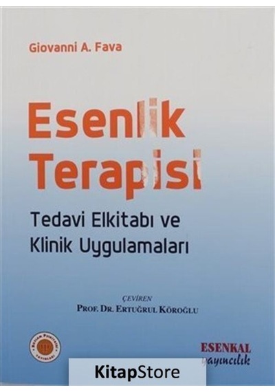 Esenlik Terapisi - Tedavi Elkitabı ve Klinik Uygulamaları - Giovanni A. Fava - Esenkal Yayıncılık