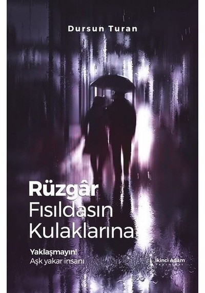 Rüzgar Fısıldasın Kulaklarına - Dursun Turan - İkinci Adam Yayınları