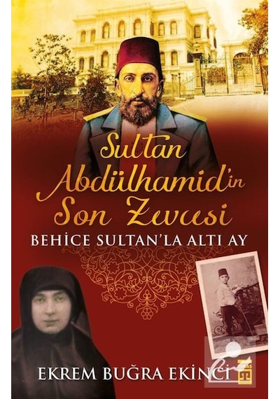 Sultan Abdülhamid'In Son Zevcesi / Prof. Dr. Ekrem Buğra Ekinci 9786050825046