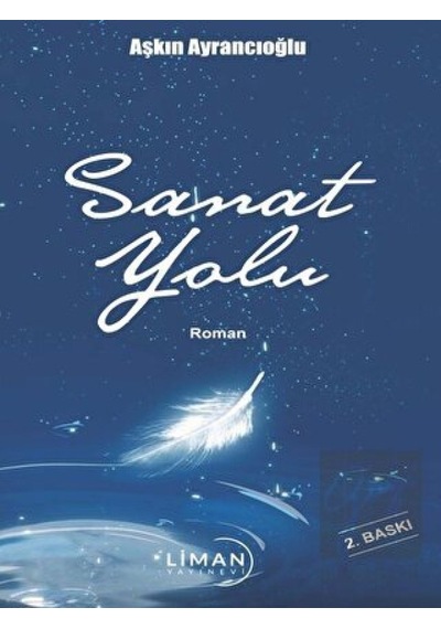 Sanat Yolu - Aşkın Ayrancıoğlu - Liman Yayınevi