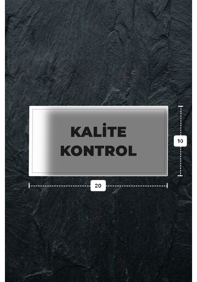 Kalıte Kontrol Yazılı - Metal - Beyaz Renk - Kapı İsimliği - 20x10 Cm