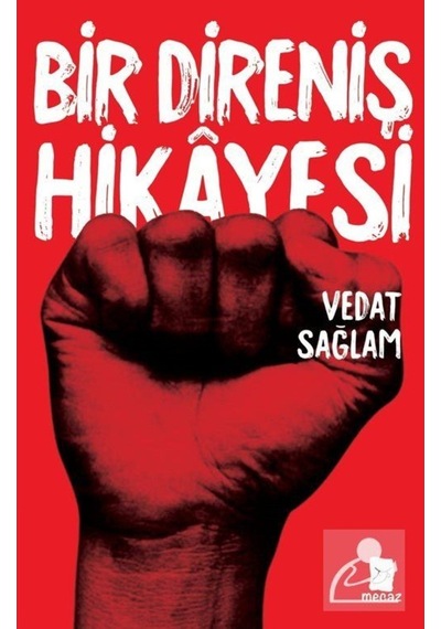 Bir Direniş Hikayesi - Vedat Sağlam - Mecaz