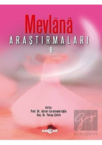 Mevlana Araştırmaları-6- Akçağ Yayınları