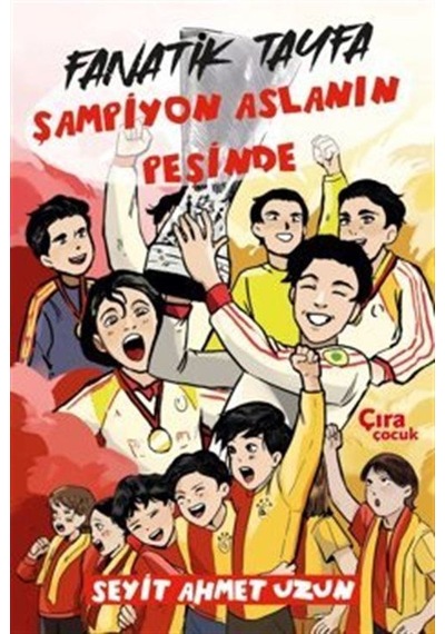 Fanatik Tayfa Şampiyon Aslanın Peşinde / Seyit Ahmet Uzun
