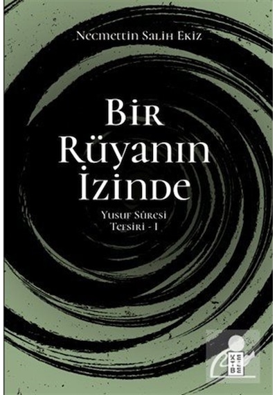 Bir Rüyanın İzinde / Yusuf Sûresi Tefsiri 1 / Necmettin Salih ...