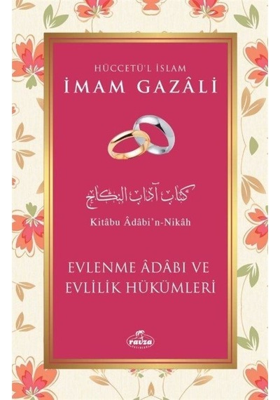 Evlenme Adabı Ve Evlilik Hükümleri / İmam Gazali