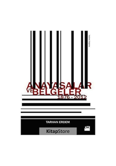 Anayasalar ve Belgeler 1876-2012 - Tarhan Erdem - Doğan Kitap