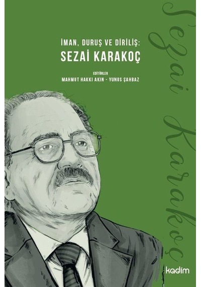 Sezai Karakoç: İman Duruş ve Diriliş- Kadim
