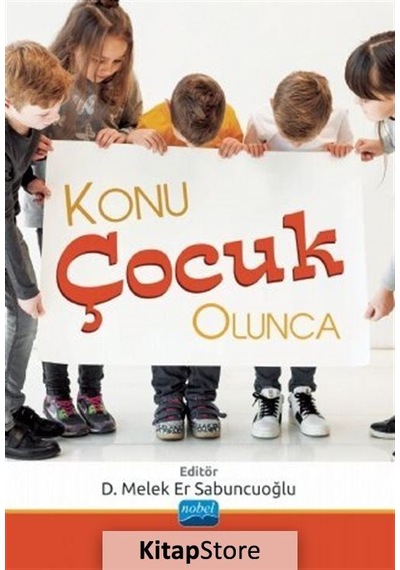 Konu Çocuk Olunca- Nobel Akademik Yayıncılık