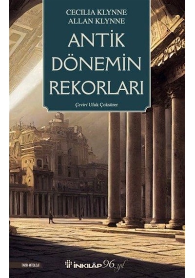 Antik Dönemin Rekorları - Allan Klynne - İnkılap Kitabevi