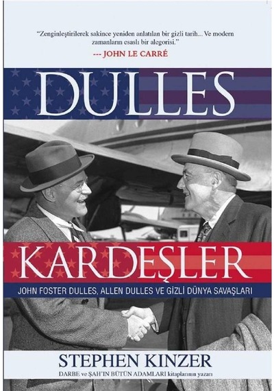 Dulles Kardeşler John Foster Dulles Allen Dulles Ve Gizli Dünya Savaşları İlk Baskı 2016
