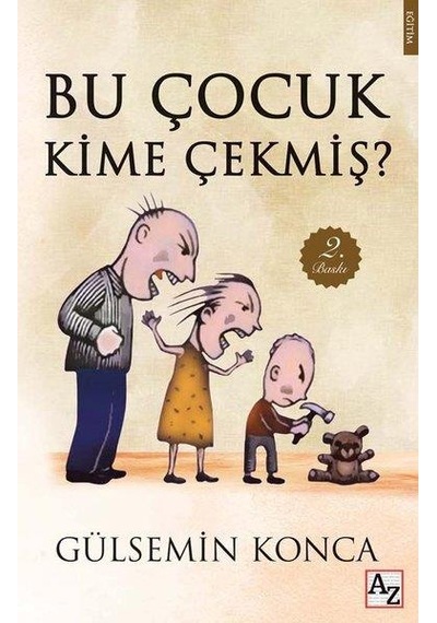 Bu Çocuk Kime Çekmiş? - Gülsemin Konca - Az Kitap