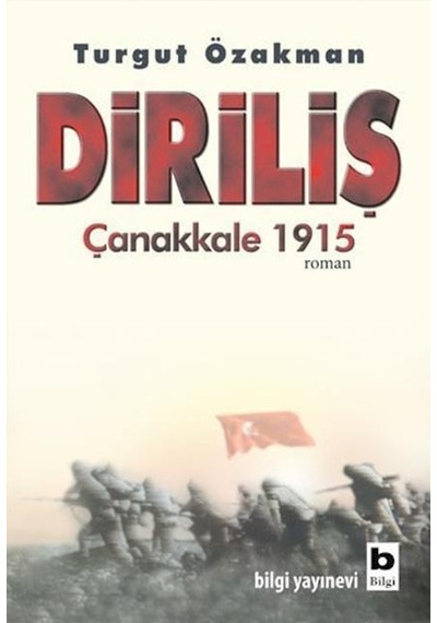 Bilgi Yayınları - Diriliş Çanakkale 1915 - Turgut Özakman