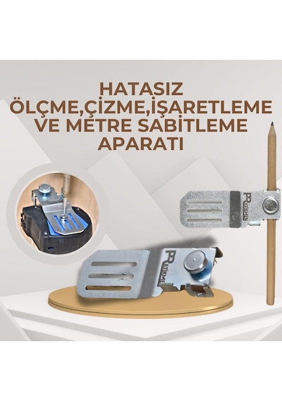 Hatasız Ölçme ,çizme, İşaretleme Ve Metre Sabitleme Aparatı