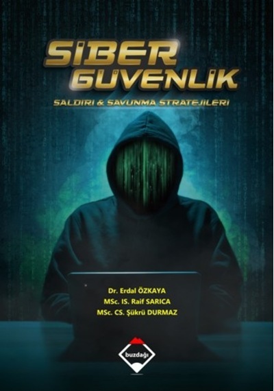 Siber Güvenlik: Saldırı ve Savunma Stratejileri  - Erdal Özkaya  - Buzdağı Yayınevi