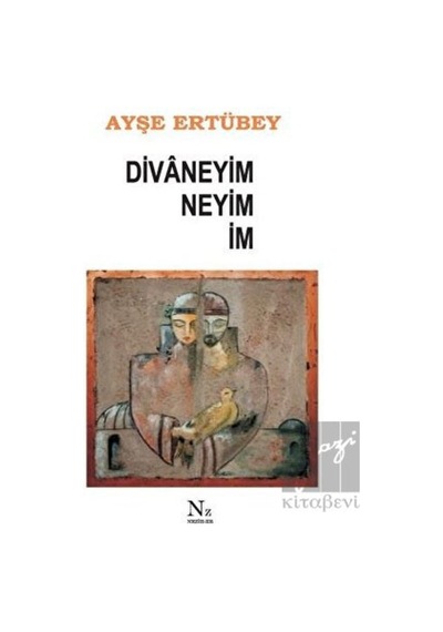 Divaneyim Neyim İm - Ayşe Ertübey - Neziher