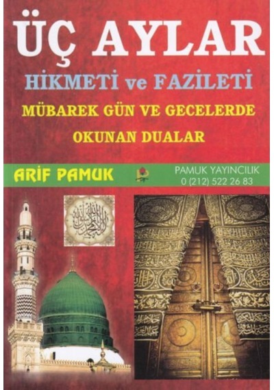 Üç Aylar Hikmeti ve Fazileti Üç Aylar 010 Mübarek Gün ve Gecele