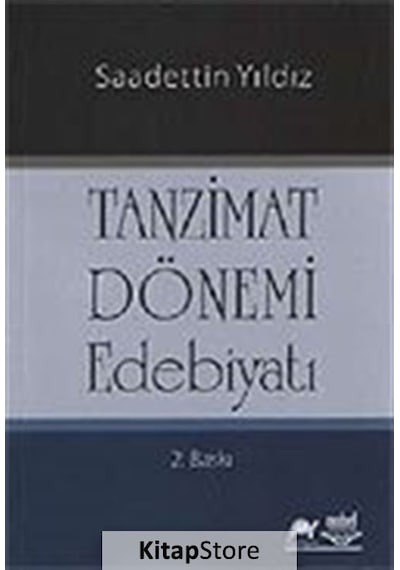 Tanzimat Dönemi Edebiyatı - Saadettin Yıldız - Nobel Akademik Yayıncılık