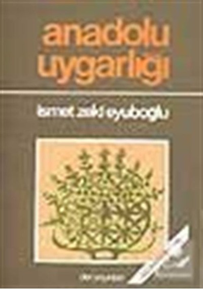 Anadolu Uygarlığı - İsmet Zeki Eyüboğlu - Der Yayınları