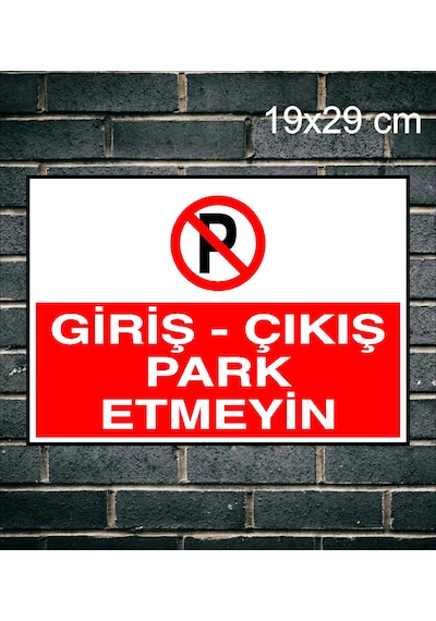 Giriş Çıkış Park Etmeyin  Metal Uyarı Levhası