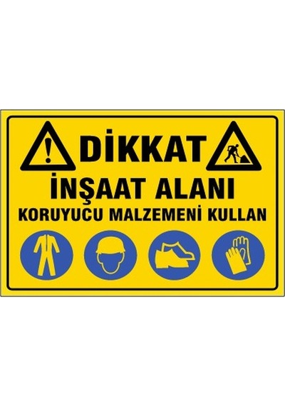İnşaat Alanı Koruyucu Malzemeni Kullan Uyarı Levhası 293