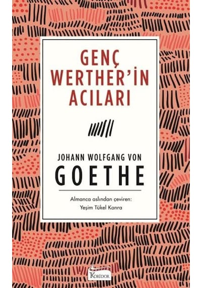 Genç Werter'in Acıları-Bez Ciltli - Yeşim Tükel Kanra - Johann Wolfgang Von Goethe - Koridor Yayıncılık