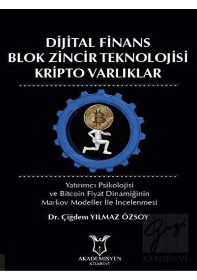 Dijital Finans Blok Zincir Teknolojisi Kripto Varlıklar - Çiğdem Yılmaz Özsoy - Akademisyen Kitabevi