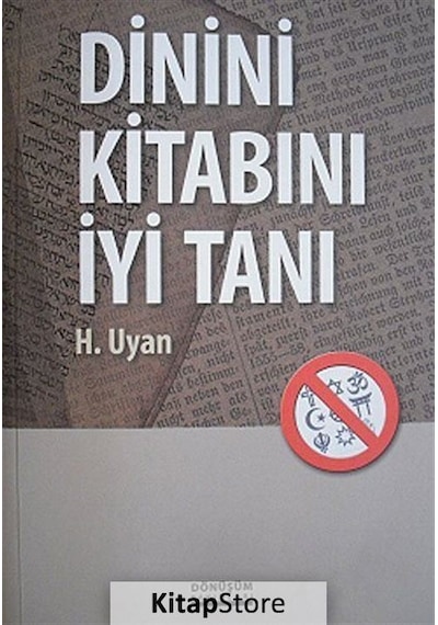 Dinini Kitabını İyi Tanı - H. Uyan - Dönüşüm Yayınları