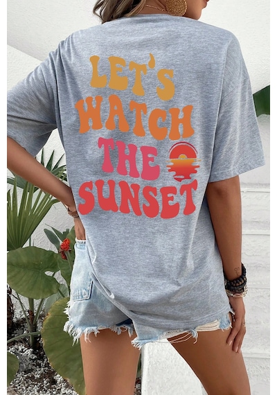Unisex Lets Watch The Sunset Tasarım Tshirt Gri