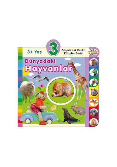 3+ Yaş Dünyadaki Hayvanlar - Sürprizli ve Renkli Kitaplar Serisi