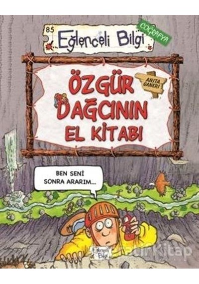 Özgür Dağcının El Kitabı - Eğlenceli Bilgi Coğrafya - Anita Ganeri - Eğlenceli Bilgi