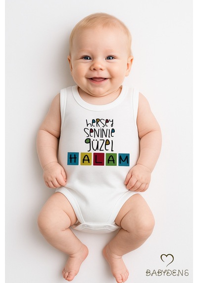 Babyden's Her Şey Seninle Güzel Halam Yazılı Kolsuz Bebek Body %100 Pamuklu Unisex Body Beyaz
