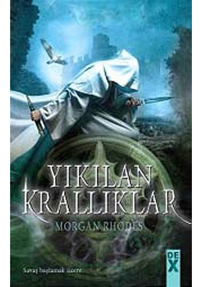 Yıkılan Krallıklar - Morgan Rhodes - DEX