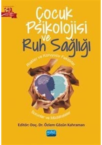 Çocuk Psikolojisi ve Ruh Sağlığı - Riskler ve Koruyucu Faktörler-Sorunlar ve Müdahaleler- Nobel Akademik Yayıncılık