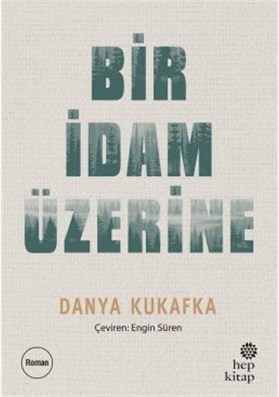 Bir İdam Üzerine - Danya Kukafka - Hep Kitap