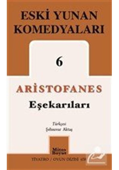 Eşekarıları - Eski Yunan Komedyaları 6 - Aristofanes - Mitos Boyut Yayınları