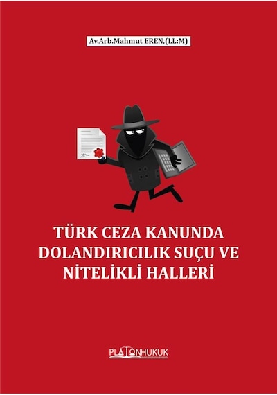 Türk Ceza Kanunundadolandırıcılık Suçu Ve Nitelikli Halleri