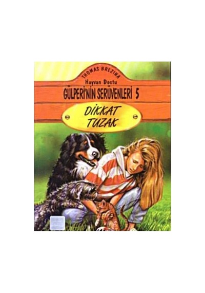 Dikkat Tuzak Gülperi'nin Serüvenleri -5-thomas Brezina İlk Baskı 1998