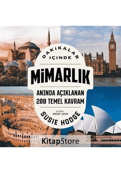 Dakikalar İçinde Mimarlık  - Anında Açıklanan 200 Temel Kavram  - Susie Hodge  - Kronik Kitap