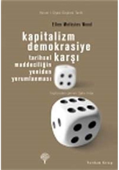 Kapitalizm Demokrasiye Karşı / Ellen Meiksins Wood 9789944122498