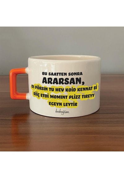 Bu Saatten Sonra Ararsan Baskılı Turuncu Kulplu C Fincan