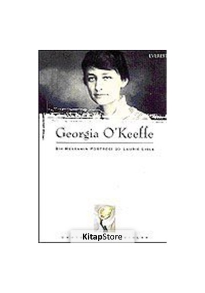 Bir Ressamın Portresi - Laurie Lisle - Georgia O'Keffe - Everest Yayınları