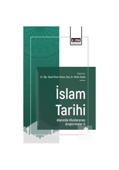 İslam Tarihi Alanında Uluslararası Araştırmalar-ıı / Kolektif